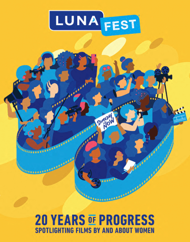 Illustrated poster in mostly Yellow, blue and brown tones for Lunafest, depicting women of all ethnicities standing together and a film strip enveloping them. The words say, "20 years of progress spotlighting films by and about women".